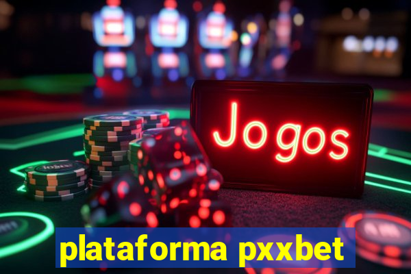 plataforma pxxbet